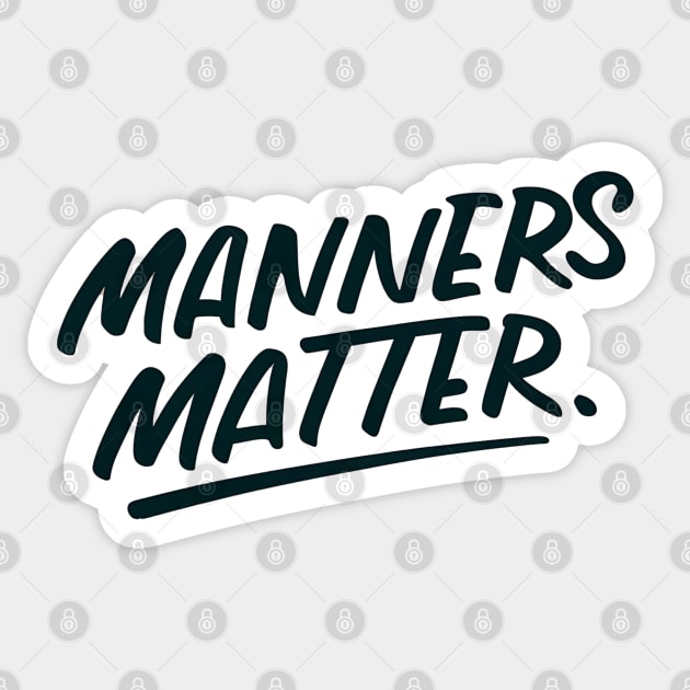 Manners Matter Sticker by NomiCrafts